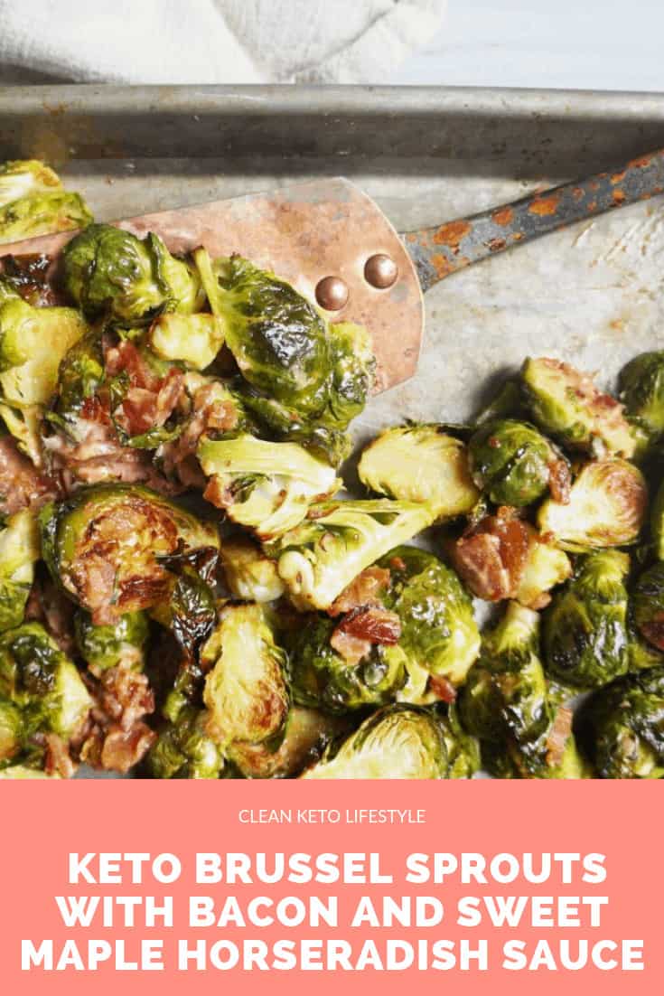 Keto Brussels Sprouts with Bacon and Sweet Maple Horseradish Sauce