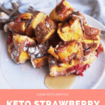 Clean Keto Strawberry French Toast Casserole