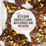 Keto Dark Chocolate Bark With Apricot and Pistachio
