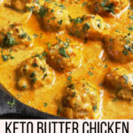 Keto Butter Chicken Meatballs