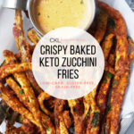 Crispy Baked Keto Zucchini Fries